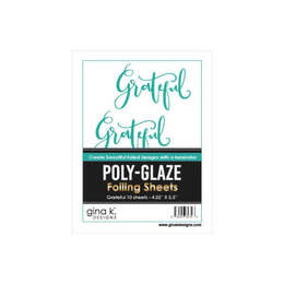 Gina K Designs Poly-Glaze Foiling Sheets - Grateful