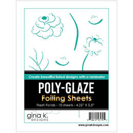 Gina K Designs Poly-Glaze Foiling Sheets - Fresh Florals