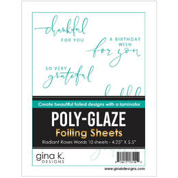 Gina K Designs Poly-Glaze Foiling Sheets - Radiant Roses Words