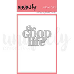 Uniquely Creative Dies - The Good Life