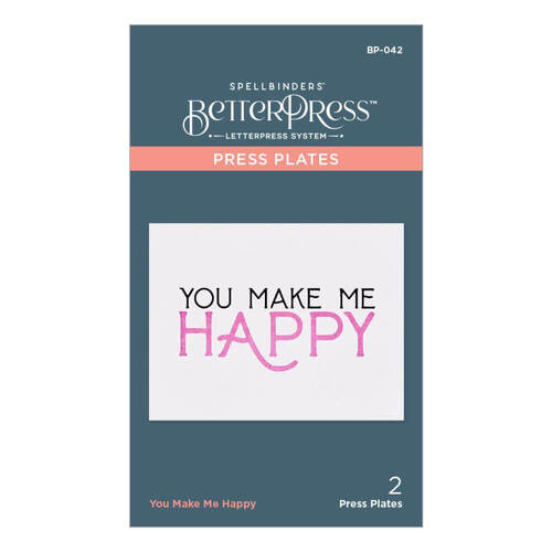 Spellbinders BetterPress Letterpress System Press Plates - You Make Me Happy (2/Pkg) BP042