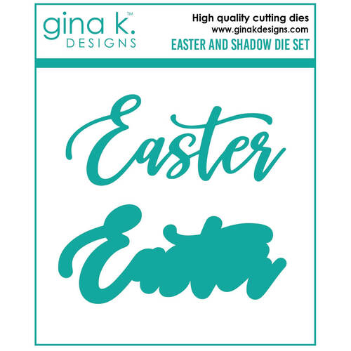 Gina K Designs Dies - Easter and Shadow