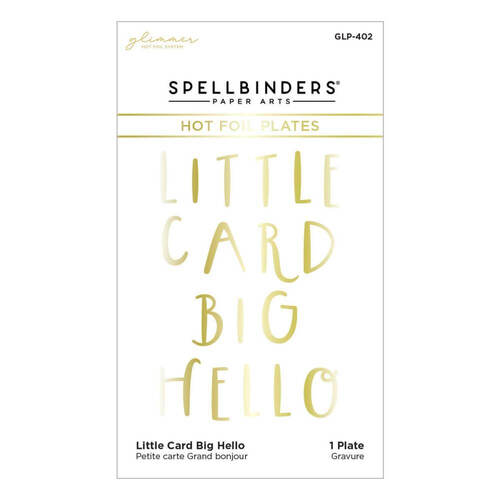 Spellbinders Glimmer Hot Foil Plate - Little Card Big Hello (From Cardfront Sentiment) GLP402